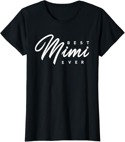 Amazon.com: Womens Mimi Shirt Gift: Best Mimi Ever T-Shirt: Clothing
